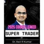 Dr.Ravi R. Kumar Super Trader Course 2025