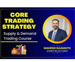 Mahesh Kaamath Core Trading Strategy- Master Supply and Demand Trading Course