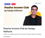 Sanjay Kathuria Course Passive Income Club