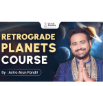 Retrograde Planets Course By Astro Arun Pandit