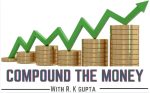Compound The Money with Rk Gupta Course